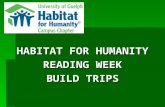 HABITAT FOR HUMANITY READING WEEK BUILD TRIPS. Habitat’s Mission  To mobilize volunteers and community partners in building affordable housing and promoting.