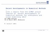 M. Baldauf (DWD)1 29 th WGNE meeting 10-14 March 2014, Melbourne M. Baldauf (DWD) Recent developments in Numerical Methods - with a report from the ECMWF.