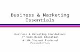 Mktg Unit 31 Business & Marketing Essentials Business & Marketing Foundations of Work-Based Education A UGA Student Produced Presentation.