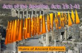 Ruins of Ancient Ephesus. BIBLE STUDY 3rd Missionary Journey Acts 19:1- 41 3rd Missionary Journey Acts 19:1- 41.