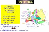 R. van Dantzig On behalf of the ANTARES Collaboration PHYSICS POTENTIAL, PROGRESS, STATUS ANTARES aims Physics case R & D studies The 0.1 km 2 detector.