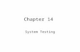 Chapter 14 System Testing. “Intuitively clear” –customer expectations –close to customer acceptance testing BUT we need a better basis for really understanding.