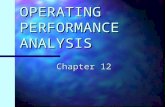 OPERATING PERFORMANCE ANALYSIS Chapter 12. CHAPTER 12 OBJECTIVES Explain the objectives for analyzing operating performance. Explain the objectives for.