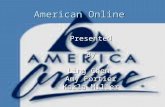 American Online PresentedBy Ling Chen Amy Fortier Karla Miller.
