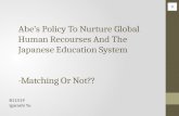 Abe’s Policy To Nurture Global Human Recourses And The Japanese Education System -Matching Or Not?? B11519 Igarashi Yu.