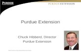 Purdue University is an Equal Opportunity/Equal Access institution. Purdue Extension Chuck Hibberd, Director Purdue Extension