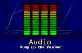 Audio Pump up the Volume!. AUDIO: WHO OPERATES THE AUDIO MIXER? Answer: AUDIO ENGINEER.