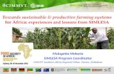 Towards sustainable & productive farming systems for Africa: experiences and lessons from SIMLESA Mulugetta Mekuria SIMLESA Program Coordinator CIMMYT.