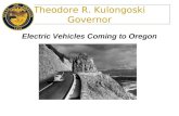 Theodore R. Kulongoski Governor Electric Vehicles Coming to Oregon.