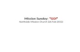 Mission Sunday: “GO!” Northside Mission Church (26-Feb-2012)