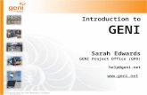 Sponsored by the National Science Foundation Introduction to GENI Sarah Edwards GENI Project Office (GPO) help@geni.net .