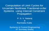 Computation of Limit Cycles for Uncertain Nonlinear Fractional-order Systems using Interval Constraint Propagation P. S. V. Nataraj & Rambabu Kalla Systems.