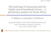 The challenge of measuring need for health care in household surveys – a preliminary analysis for South Africa F. Meheus, O. Okorafor, D. McIntyre Inaugural.