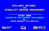 SPILLWAY RATINGS and STABILITY DESIGN PROCEDURES __________________________ SITES 2005 INTEGRATED DEVELOPMENT ENVIRONMENT for WATER RESOURCE SITE ANALYSIS.
