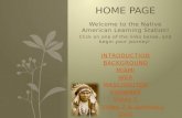 Welcome to the Native American Learning Station! Click on one of the links below, and begin your journey! INTRODUCTION BACKGROUND MIAMI WEA MASCHOUTEN.