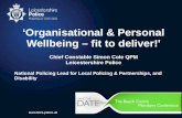 Www.leics.police.uk ‘Organisational & Personal Wellbeing – fit to deliver!' Chief Constable Simon Cole QPM Leicestershire Police National Policing Lead.