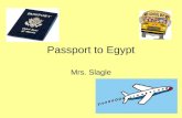 Passport to Egypt Mrs. Slagle. Where Are We Going?