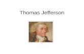 Thomas Jefferson. Thomas Jefferson was born on April 13, 1745 at Shadwell Plantation in Albemarle County His parents were Peter and Jane Randolph Jefferson.