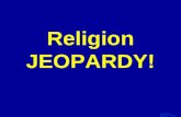 Template by Bill Arcuri, WCSD Click Once to Begin Religion JEOPARDY!