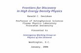 Frontiers for Discovery in High Energy Density Physics Ronald C. Davidson Professor of Astrophysical Sciences Plasma Physics Laboratory Princeton University.