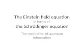The Einstein field equation in terms of the Schrödinger equation The meditation of quantum information.