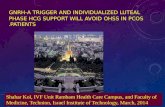 GNRH-A TRIGGER AND INDIVIDUALIZED LUTEAL PHASE HCG SUPPORT WILL AVOID OHSS IN PCOS PATIENTS. Shahar Kol, IVF Unit Rambam Health Care Campus, and Faculty.