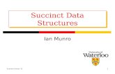 Summer School '131 Succinct Data Structures Ian Munro.
