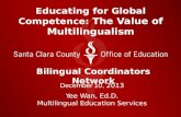 Educating for Global Competence: The Value of Multilingualism Bilingual Coordinators Network December 10, 2013 Yee Wan, Ed.D. Multilingual Education Services.