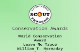Conservation Awards World Conservation Award Leave No Trace William T. Hornaday Award.
