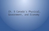 Ch. 9 Canada’s Physical, Government, and Economy.