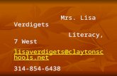 Mrs. Lisa Verdigets Literacy, 7 West lisaverdigets@claytonschools.net 314-854-6438.