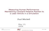 16.422 Human Supervisory Control May 13, 2004 Measuring Human Performance: Maintaining Constant Relative Position to a Lead Vehicle in a Simulation Paul.