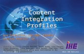 September, 2005What IHE Delivers Content Integration Profiles Ana ESTELRICH, GIP-DMP, FRANCE Charles PARISOT, GE Grateful thanks to Charles Parisot, Keith.