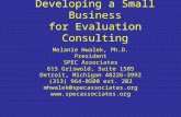 Developing a Small Business for Evaluation Consulting Melanie Hwalek, Ph.D. President SPEC Associates 615 Griswold, Suite 1505 Detroit, Michigan 48226-3992