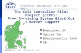 Frankfurt (Germany), 6-9 June 2011 MARTENSEN – DE – Session 4 – 1221 The Cell Controller Pilot Project (CCPP): From Surviving System Black-Out to Market.
