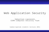 Web Application Security Sebastian Lopienski CERN Computer Security Team Summer/openlab students lectures 2012.