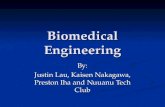 Biomedical Engineering By: Justin Lau, Kaisen Nakagawa, Preston Iha and Nuuanu Tech Club.