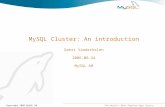 Copyright 2006 MySQL AB The World’s Most Popular Open Source Database MySQL Cluster: An introduction Geert Vanderkelen 2006-06-24 MySQL AB.