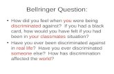 Bellringer Question: How did you feel when you were being discriminated against? If you had a black card, how would you have felt if you had been in your.