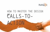 CALLS-TO-ACTION HOW TO MASTER THE DESIGN OF. Problem : On average 98% of visitors to a website leave without ever converting. (source: Avinash Kaushik)