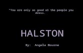 HALSTON By : Angela Bourne “You are only as good as the people you dress.”