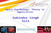 Sport Psychology: Theory to Application Gobinder Singh Gill.