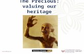 The Precious: valuing our heritage collections. Outline Background 2014 Valuation Challenges Outcome.