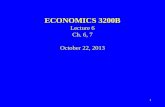 1 ECONOMICS 3200B Lecture 6 Ch. 6, 7 October 22, 2013.