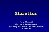 Diuretics Diuretics Heny Ekowati Pharmacy Departement Faculty of Medicine and Health Sciences.
