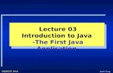 Jaeki Song ISQS6337 JAVA Lecture 03 Introduction to Java -The First Java Application-