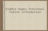 Kiddie Hawks Preschool Parent Information. News & Info Check calendar for themes, closings & special days. You will receive a Session 2 calendar in March.