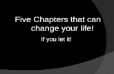 Five Chapters that can change your life! If you let it!