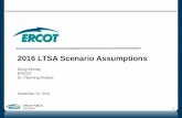 ERCOT PUBLIC 9/15/2015 1 2016 LTSA Scenario Assumptions Doug Murray ERCOT Sr. Planning Analyst September 15, 2015.