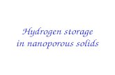 Hydrogen storage in nanoporous solids. Porous solids Catalysts/catalyst supports Adsorbents Membranes Materials of construction Oil/gas containing rocks.